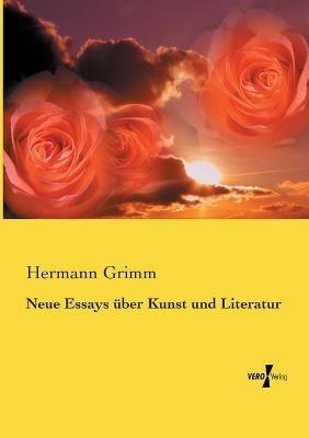 Neue Essays über Kunst und Literatur - Hermann Grimm - cover