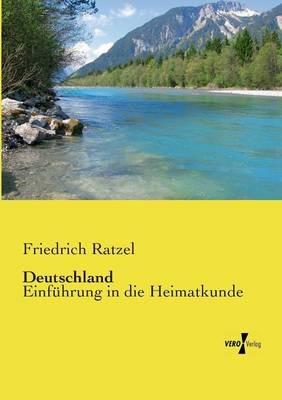 Deutschland: Einfuhrung in die Heimatkunde - Friedrich Ratzel - cover