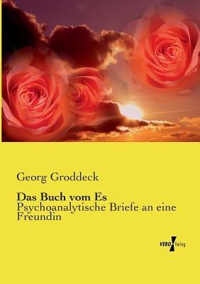 Das Buch vom Es: Psychoanalytische Briefe an eine Freundin - Georg Groddeck - cover