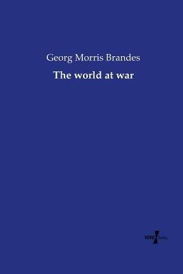 The world at war - Georg Morris Brandes - cover