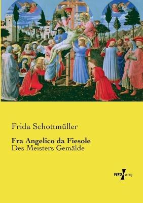 Fra Angelico da Fiesole: Des Meisters Gemälde - Frida Schottmüller - cover