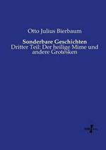 Sonderbare Geschichten: Dritter Teil: Der heilige Mime und andere Grotesken