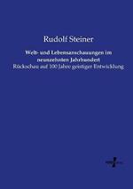 Welt- und Lebensanschauungen im neunzehnten Jahrhundert: Ruckschau auf 100 Jahre geistiger Entwicklung