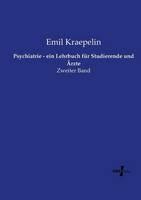Psychiatrie - ein Lehrbuch für Studierende und Ärzte: Zweiter Band