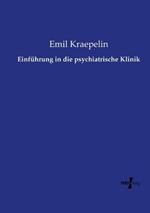 Einfuhrung in die psychiatrische Klinik