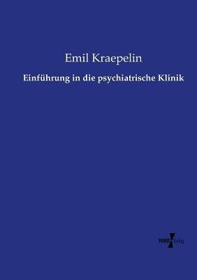 Einfuhrung in die psychiatrische Klinik - Emil Kraepelin - cover