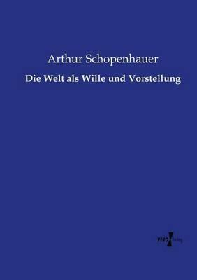 Die Welt als Wille und Vorstellung - Arthur Schopenhauer - cover