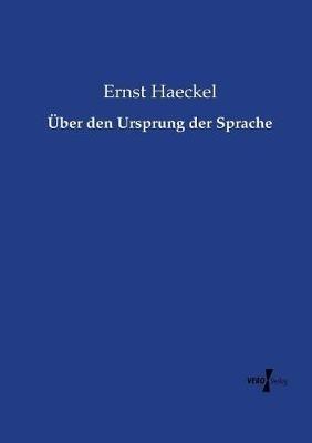 UEber den Ursprung der Sprache - Ernst Haeckel - cover