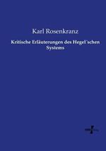 Kritische Erläuterungen des Hegel´schen Systems