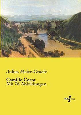 Camille Corot: Mit 76 Abbildungen - Julius Meier-Graefe - cover