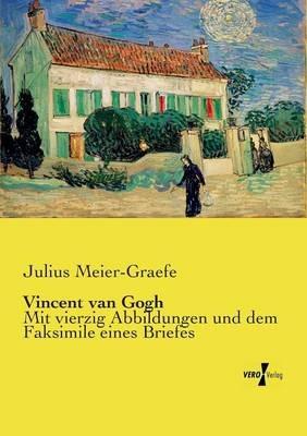 Vincent van Gogh: Mit vierzig Abbildungen und dem Faksimile eines Briefes - Julius Meier-Graefe - cover
