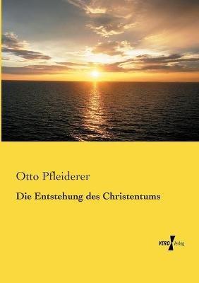 Die Entstehung des Christentums - Otto Pfleiderer - cover