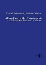 Abhandlungen uber Thermometrie: von Fahrenheit, Reaumur, Celsius
