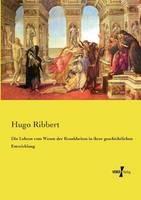 Libro in inglese Die Lehren vom Wesen der Krankheiten in ihrer geschichtlichen Entwicklung  - Hugo Ribbert
