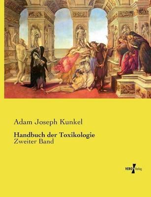 Handbuch der Toxikologie: Zweiter Band - Adam Joseph Kunkel - cover