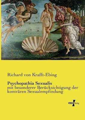 Psychopathia Sexualis: mit besonderer Berücksichtigung der konträren Sexualempfindung - Richard Von Krafft-Ebing - cover