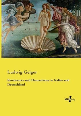 Renaissance und Humanismus in Italien und Deutschland - Ludwig Geiger - cover