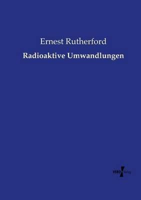 Radioaktive Umwandlungen - Ernest Rutherford - cover