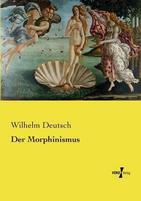 Der Morphinismus - Wilhelm Deutsch - cover