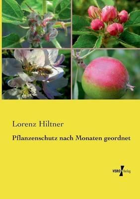Pflanzenschutz nach Monaten geordnet - Lorenz Hiltner - cover