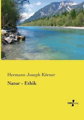 Natur - Ethik - Hermann Joseph Koerner - cover