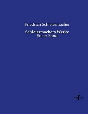 Schleiermachers Werke: Erster Band - Friedrich Schleiermacher - cover