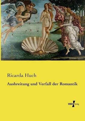 Ausbreitung und Verfall der Romantik - Ricarda Huch - cover