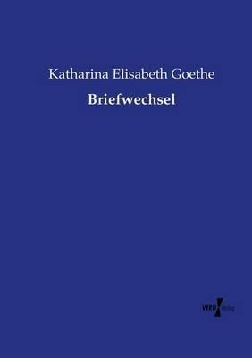 Briefwechsel - Katharina Elisabeth Goethe - cover