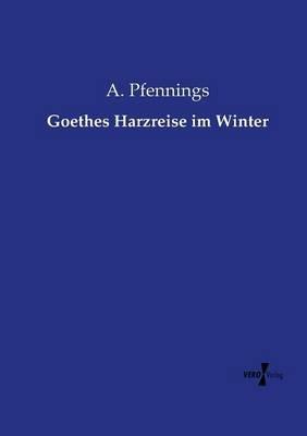 Goethes Harzreise im Winter - A Pfennings - cover