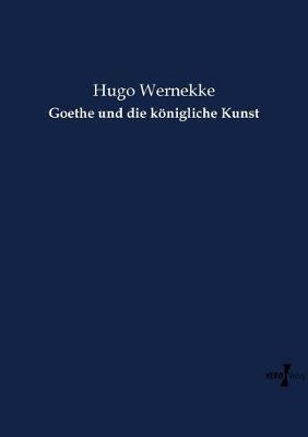 Goethe und die koenigliche Kunst - Hugo Wernekke - cover