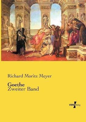 Goethe: Zweiter Band - Richard Moritz Meyer - cover
