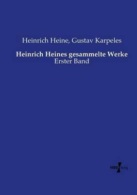 Heinrich Heines gesammelte Werke: Erster Band - Heinrich Heine,Gustav Karpeles - cover