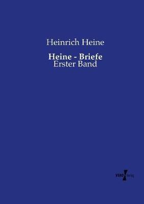 Heine - Briefe: Erster Band - Heinrich Heine - cover