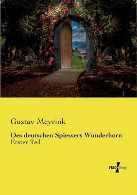 Des deutschen Spiessers Wunderhorn: Erster Teil - Gustav Meyrink - cover