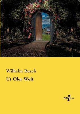 Ut Oler Welt - Wilhelm Busch - cover