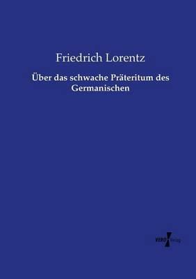 Über das schwache Präteritum des Germanischen - Friedrich Lorentz - cover