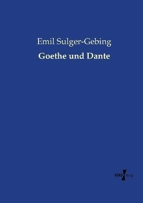 Goethe und Dante - Emil Sulger-Gebing - cover