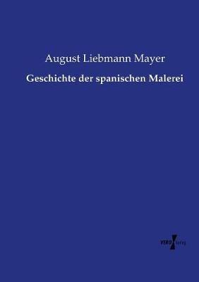 Geschichte der spanischen Malerei - August Liebmann Mayer - cover