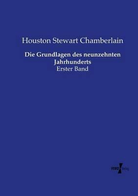 Die Grundlagen des neunzehnten Jahrhunderts: Erster Band - Houston Stewart Chamberlain - cover