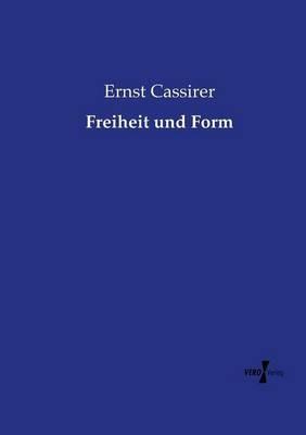 Freiheit und Form - Ernst Cassirer - cover