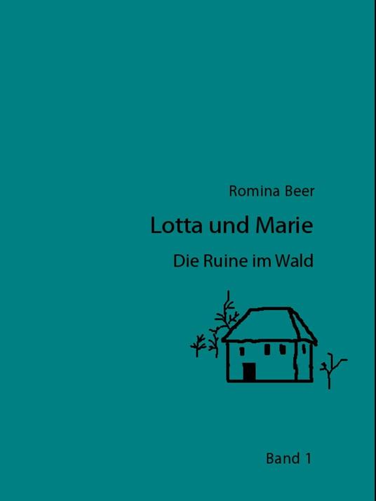 Lotta und Marie - Die Ruine im Wald - Romina Beer - ebook