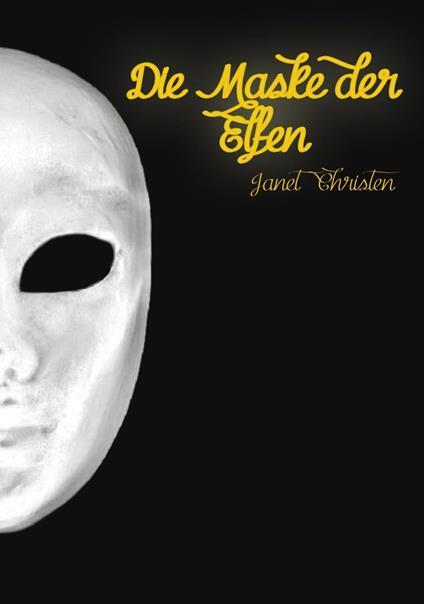 Die Maske Der Elfen - Janet Christen - ebook