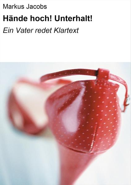 Hände hoch! Unterhalt!