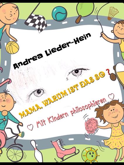 Mama, warum ist das so? - Andrea Lieder-Hein - ebook