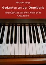 Gedanken an der Orgelbank