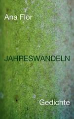 Jahreswandeln: Gedichte