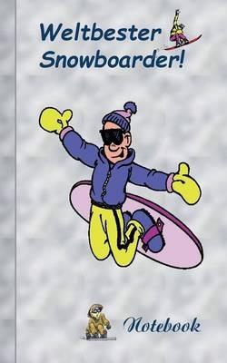 Weltbester Snowboarder: Motiv Notizbuch, Notebook, Einschreibbuch, Tagebuch, Kritzelbuch im praktischen Pocketformat - Theo Von Taane - cover