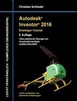 Libro in inglese Autodesk Inventor 2016 - Einsteiger-Tutorial Hubschrauber  - Christian Schlieder