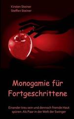 Monogamie für Fortgeschrittene: Einander treu sein und dennoch fremde Haut spüren: Als Paar in der Welt der Swinger