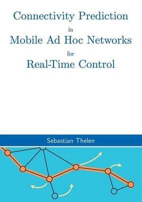 Connectivity Prediction in Mobile Ad Hoc Networks for Real-Time Control - Sebastian Thelen - cover